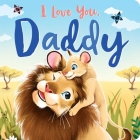 I Love You, Daddy: Padded Board Book Cover Image