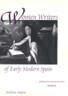 Women Writers of Early Modern Spain: Sophia’s Daughters (Yale Language Series) By Bárbara Mujica Cover Image