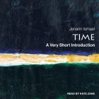 Time: A Very Short Introduction By Jennan Ismael, Kate Zane (Read by) Cover Image