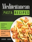 Mediterranean Pizza and Bread Recipes: The Best Recipes and Secrets To Master The Art Of Italian Pizza and Bread Making By Sandra Ramos Cover Image