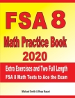 FSA 8 Math Practice Book 2020: Extra Exercises and Two Full Length FSA Math Tests to Ace the Exam By Reza Nazari, Michael Smith Cover Image