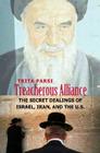 Treacherous Alliance: The Secret Dealings of Israel, Iran, and the United States Cover Image