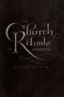 The Church Rituals Handbook: Second Edition By Jesse C. Middendorf Cover Image