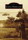 Early Kirkland (Images of America) By Matthew W. McCauley Cover Image