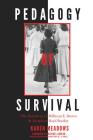 Pedagogy of Survival; The Narratives of Millicent E. Brown and Josephine Boyd Bradley (Black Studies and Critical Thinking #85) Cover Image