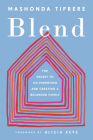 Blend: The Secret to Co-Parenting and Creating a Balanced Family By Mashonda Tifrere, Alicia Keys (Foreword by) Cover Image