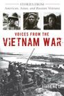 Voices from the Vietnam War: Stories from American, Asian, and Russian Veterans By Xiaobing Li Cover Image