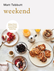 Weekend: Eating at Home: From long lazy lunches to fast family fixes By Matt Tebbutt Cover Image