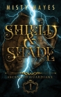 Shield & Shade By Misty Hayes Cover Image