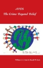 Aids: the Crime Beyond Belief By William L. C. Scott, Donald W. Scott Cover Image