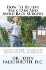 How to Relieve Back Pain Without Back Surgery: A Step-By-Step Guide Written by the Clinic Director of the Back Pain and Sciatica Clinic in Soquel, CA Cover Image