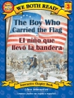 The Boy Who Carried the Flag / El Niño Que Llevó La Bandera (We Both Read) By Jana Carson, Johanna Westerman (Illustrator) Cover Image