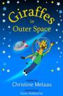 Giraffes in Outer Space By Karen Kalbacher (Illustrator), Christine Melaas Cover Image