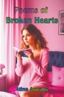 Poems of Broken Hearts By Atina Amrahs Cover Image