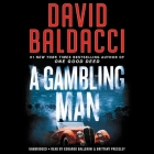 A Gambling Man By David Baldacci, Edoardo Ballerini (Read by), Brittany Pressley (Read by) Cover Image