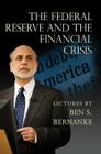 The Federal Reserve and the Financial Crisis By Ben S. Bernanke Cover Image