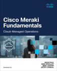 Cisco Meraki Fundamentals: Cloud-Managed Operations (Networking Technology) Cover Image