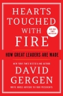 Hearts Touched with Fire: How Great Leaders are Made By David Gergen Cover Image