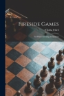 Fireside Games; for Winter Evening Amusement By Wiljalba 1818-1903 Frikell Cover Image