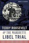 Teddy Roosevelt & the Marquette Libel Trial Cover Image