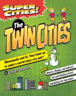 Super Cities! the Twin Cities By Colleen Sexton Cover Image
