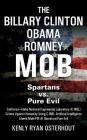 The Billary Clinton Obama Romney MOB: Pure Evil vs. American Spartans By Kenly Ryan Osterhout Cover Image
