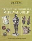 The Crafts and Culture of a Medieval Guild By Joann Jovinelly, Jason Netelkos Cover Image
