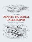 Ornate Pictorial Calligraphy: Instructions and Over 150 Examples (Lettering) Cover Image