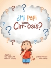 ¿Mi Papi Tiene Cirr-Osis? By Dra Rita Lepe, Gabriel Trosman, Alland Wijaya (Illustrator) Cover Image