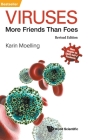 Viruses: More Friends Than Foes (Revised Edition) By Karin Moelling Cover Image