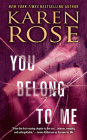 You Belong to Me (The Baltimore Series #1) By Karen Rose Cover Image