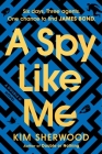 A Spy Like Me: A Novel (Double O #2) By Kim Sherwood Cover Image