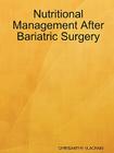 Nutritional Management After Bariatric Surgery By Chrisanthy Vlachaki Cover Image