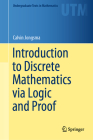 Introduction to Discrete Mathematics Via Logic and Proof (Undergraduate Texts in Mathematics) By Calvin Jongsma Cover Image