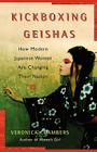 A Kickboxing Geishas: How Modern Japanese Women Are Changing Their Nation By Veronica Chambers Cover Image