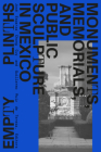 Empty Plinths: Monuments, Memorials, and Public Sculpture in Mexico By José Esparza Chong Cuy (Editor), Guillermo Ruiz de Teresa (Editor) Cover Image