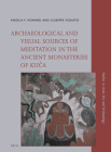 Archaeological and Visual Sources of Meditation in the Ancient Monasteries of Kuča (Studies in Asian Art and Archaeology #28) Cover Image