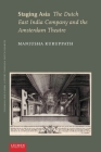 Staging Asia: The Dutch East India Company and the Amsterdam Theatre By Manjusha Kuruppath Cover Image