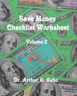 Save Money Checklist Worksheet - Volume 2 By Arthur H. Kebo Cover Image