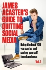 James Acaster's Guide to Quitting Social Media By James Acaster Cover Image