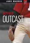 Outfield Outcast (Jake Maddox Jv) By Michael Ray (Illustrator), Jake Maddox Cover Image