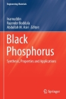 Black Phosphorus: Synthesis, Properties and Applications (Engineering Materials) Cover Image