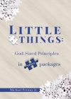 Little Things: God-sized principles in small packages By Jr. Petway, Michael Cover Image