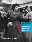 After the War Was Over: Jewish Life in Amsterdam in the 1950s By Leonard Freed (Photographer), Bernadette Van Woerkom (Introduction by) Cover Image