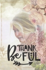 Be Thankful: Special Thanksgiving Notebook to write in - flower design, book art, blond girl By Robimo Press Cover Image