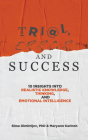Trial, Error, and Success: 10 Insights Into Realistic Knowledge, Thinking, and Emotional Intelligence By Sima Dimitrijev, Maryann Karinch, Tanya Eby (Read by) Cover Image