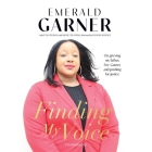 Finding My Voice By Emerald Garner, Monet Dunham (Contribution by), Monet Dunham (Read by) Cover Image