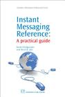 Instant Messaging Reference: A Practical Guide (Chandos Information Professional) By Rachel Bridgewater, Meryl Cole Cover Image