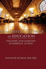 Humanistic Critique of Education: Teaching and Learning as Symbolic Action By Peter M. Smudde (Editor) Cover Image