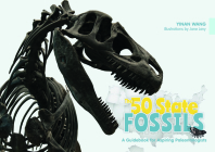 The 50 State Fossils: A Guidebook for Aspiring Paleontologists By Yinan Wang, Jane Levy (Illustrator) Cover Image